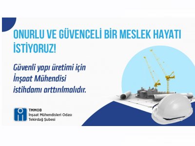 İNŞAAT MÜHENDİSLERİ ODASI ONURLU MESLEK HAYATI İSTİYOR