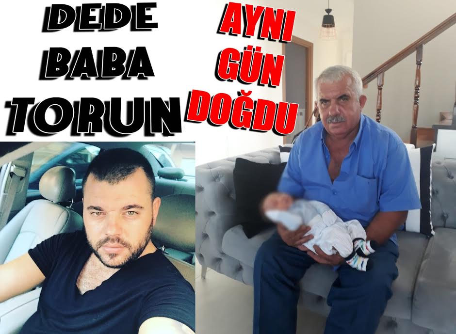 DEDE, BABA TORUN AYNI GÜN DOĞDU