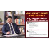 BAĞIMSIZ TÜRKİYE PARTİSİ:”MİLLİ SERVETLERİMİZİ GERİ ALACAĞIZ”